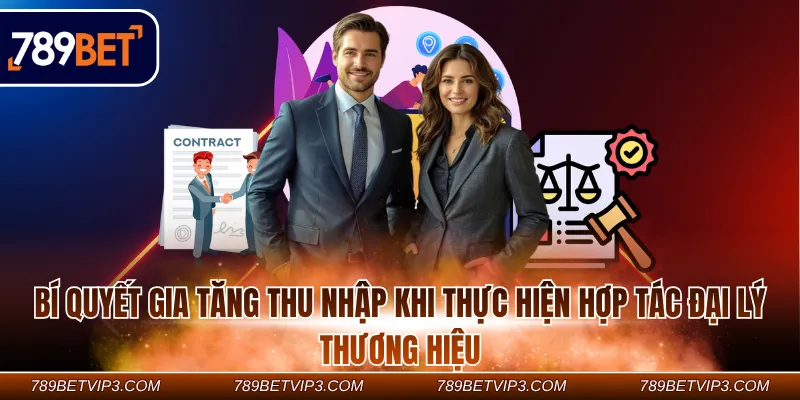 Bí quyết gia tăng thu nhập khi thực hiện hợp tác đại lý thương hiệu