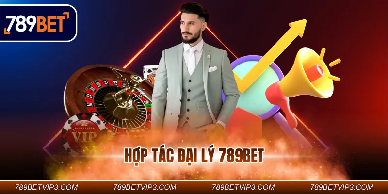 Hợp tác đại lý 789Bet